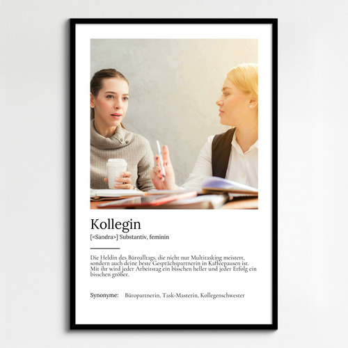 "Kollegin" Definition - Geschenk als Poster, Leinwand erstellen. Eigene Fotos und Text.